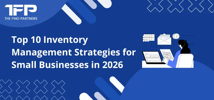 Top 10 Inventory Management Strategies for Small Businesses in 2026